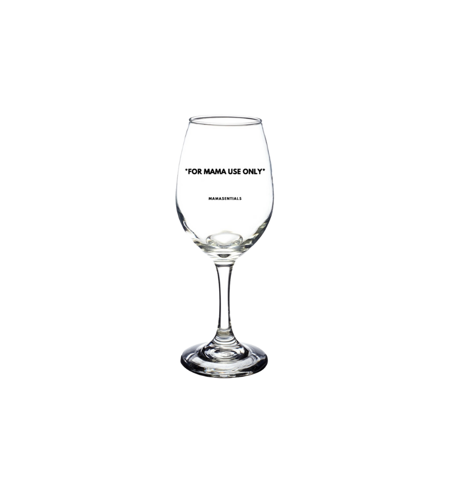 For Mama Use Only Wine Glass